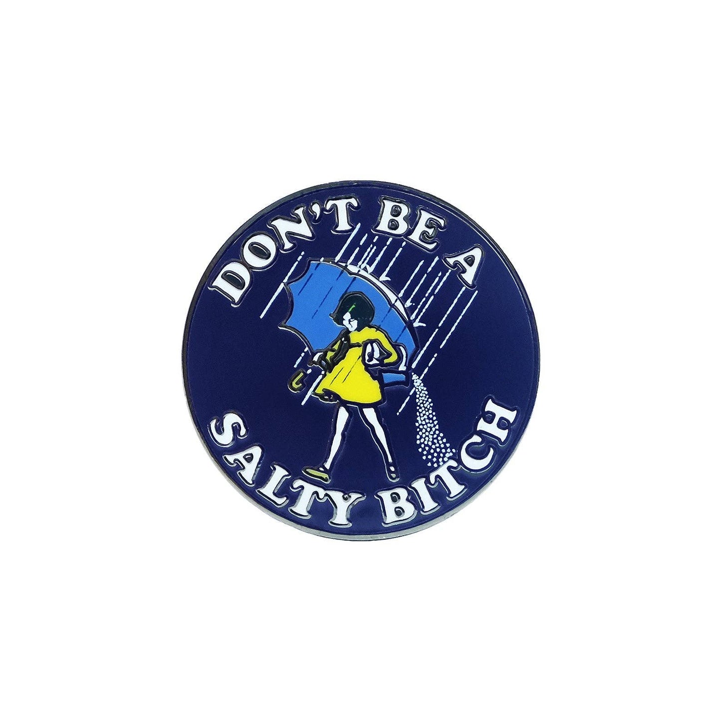Don’t Be A Salty Bitch Lapel Pin