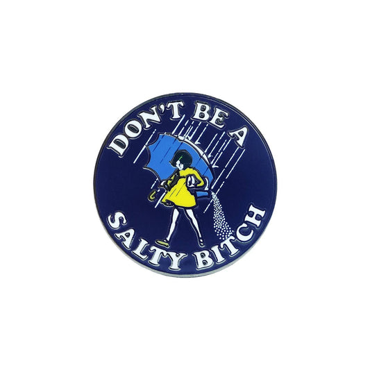 Don’t Be A Salty Bitch Lapel Pin