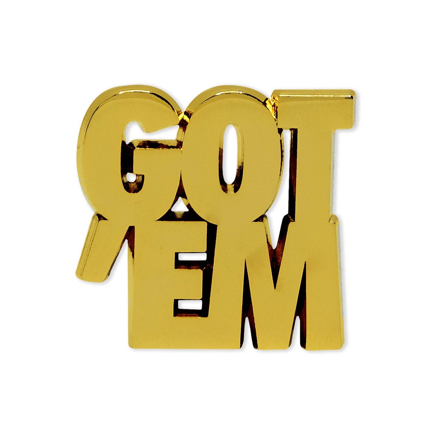 Got 'Em Lapel Pin - Gold